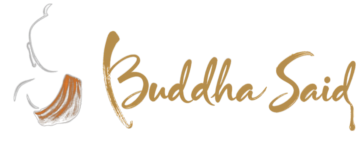 Buddha Said